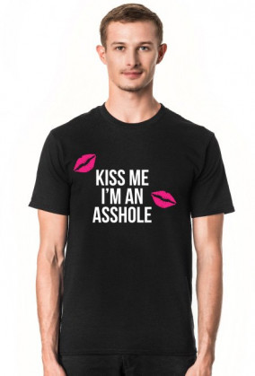 Kiss Me I'm An Asshole