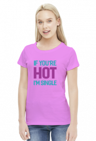 If You're Hot I'm Single