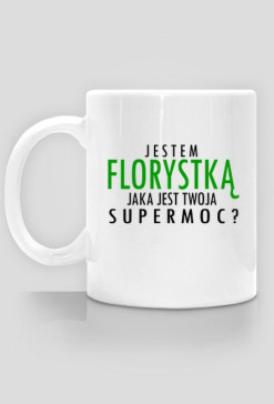 Jestem Florystą - czarny napis
