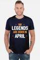 Legends Are Born In April