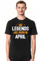 Legends Are Born In April