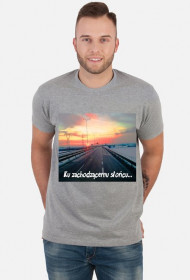 Ku zachodzącemu słońcu