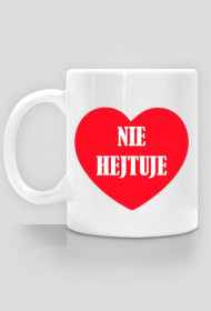 Nie hejtuje Standard - Biały Kubek