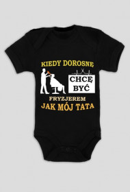 Kiedy dorosnę chcę być Fryzjerem jak tata