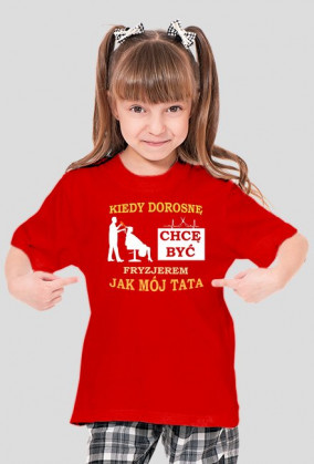 Kiedy dorosnę chcę być jak tata FRYZJER