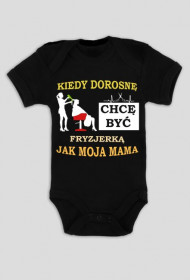 Kiedy dotosnę chce być Fryzjerką jak moja mama
