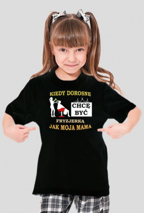 Kiedy dotosnę chce być Fryzjerką jak moja mama