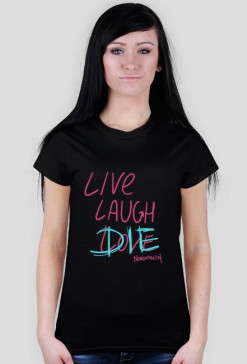 Live laugh die