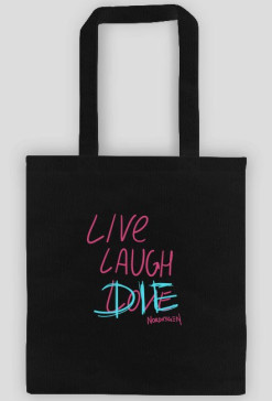 Live laugh die
