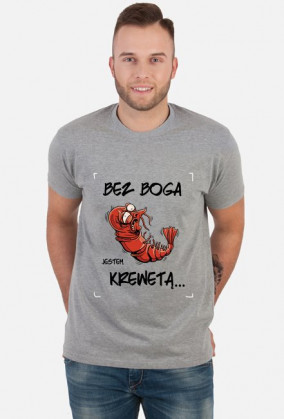 ...jestem krewetą