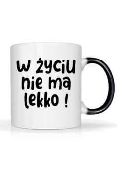 Kubek - W życiu nie ma lekko!