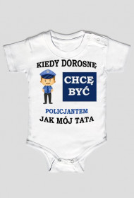 Kiedy dorosnę chcę być jak tata POLICJA