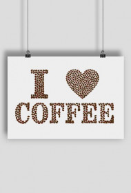 Plakat I Love Coffee