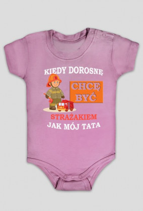 Kiedy dorosnę chcę być jak tata Strażakiem