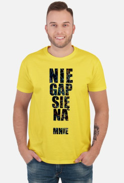 Koszulka męska - Nie gap się na mnie!