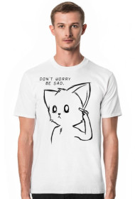 Nie martw się, bądź smutny!!