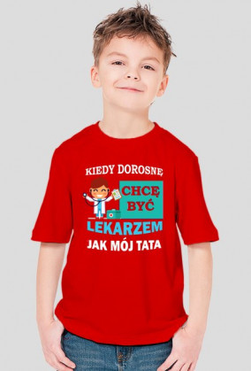 Chcę zostać lekarzem jak tata