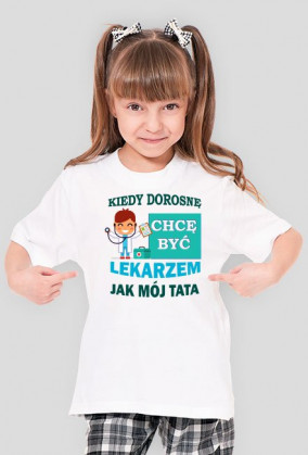 Kiedy dorosnę chcę być jak Tata Lekarz