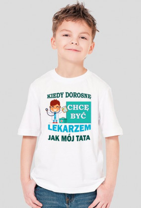 Kiedy dorosnę chcę być jak Tata Lekarz