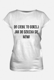 Do Ciebie to gorzej jak do dziecka się mówi girl