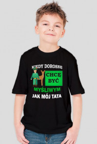 Kiedy dorosnę chcę być jak TATA