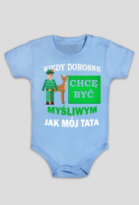 Kiedy dorosnę zostanę jak Tata Myśliwym