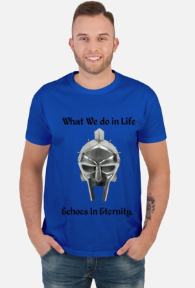 Koszulka na siłownie What We do in life echoes in eternity