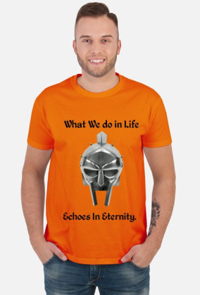 Koszulka na siłownie What We do in life echoes in eternity
