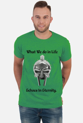 Koszulka na siłownie What We do in life echoes in eternity