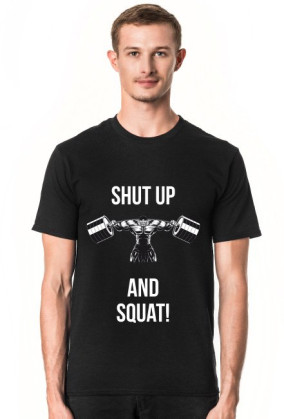 Koszulka Męska Shut Up and SQUAT