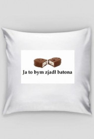 Poduszka "Ja to bym zjadł batona"