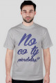 No co Ty pierdo*isz? [T-shirt unisex]