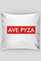 AVE PYZA NA PODUSZKE