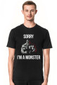 Koszulka Męska Sorry I'm a Monster