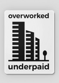 Overworked Underpaid  Podkładka