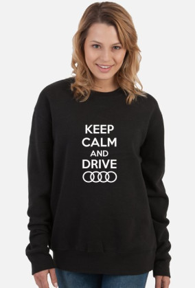 KEEP CALM AND DRIVE AUDI WOMAN
