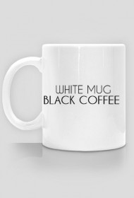 WHITE MUG BLACK COFFEE