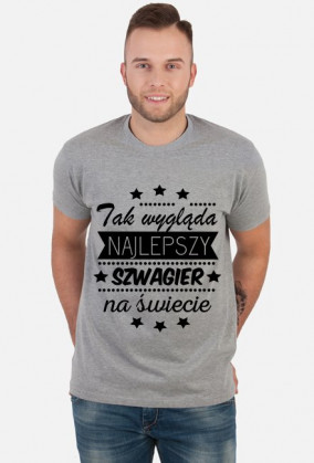 Koszulka "Tak wygląda najlepszy szwagier na świecie"