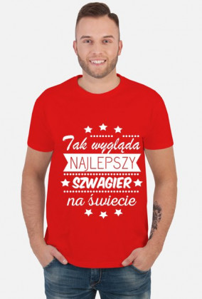 Koszulka "Tak wygląda najlepszy szwagier na świecie"