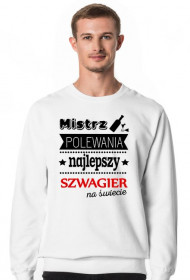 Bluza "Mistrz polewania najlepszy szwagier na świecie"