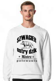 Bluza "Szwagier OSTRY DZIK. Mistrz polewania"