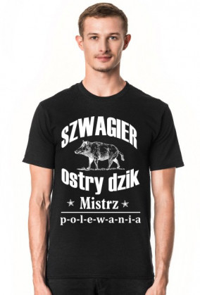 Koszulka "Szwagier OSTRY DZIK. Mistrz polewania"