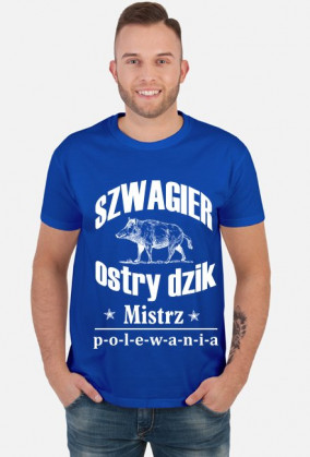 Koszulka "Szwagier OSTRY DZIK. Mistrz polewania"