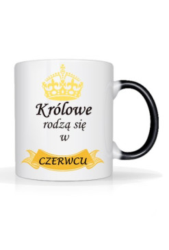 magiczny kubek - królowe rodzą się w czerwcu