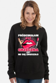 Bluza damska Próbowałam być grzeczna ale mi się znudziło 2