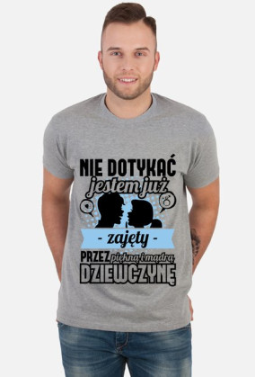 Koszulka męska Nie dotykać, jestem już zajęty przez piękną i mądrą dziewczynę 2