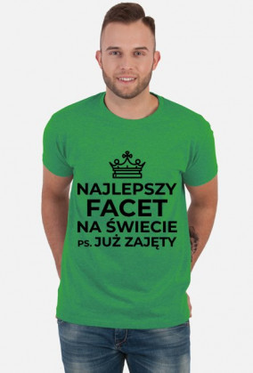 Koszulka męska Najlepszy Facet na świecie P.S. Już zajęty