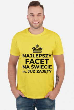 Koszulka męska Najlepszy Facet na świecie P.S. Już zajęty