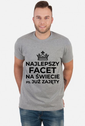 Koszulka męska Najlepszy Facet na świecie P.S. Już zajęty