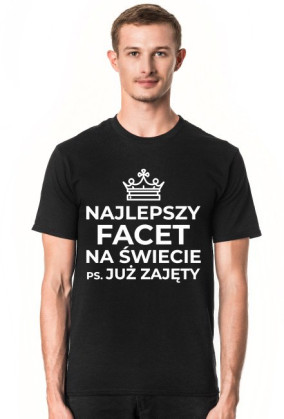 Koszulka męska Najlepszy Facet na świecie P.S. Już zajęty 2